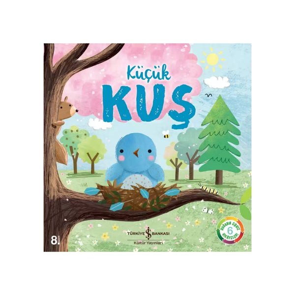 Küçük Kuş – Doğanın Eşsiz Hikâyeleri 6 | Okul Öncesi Çocuk Kitabı ana görseli