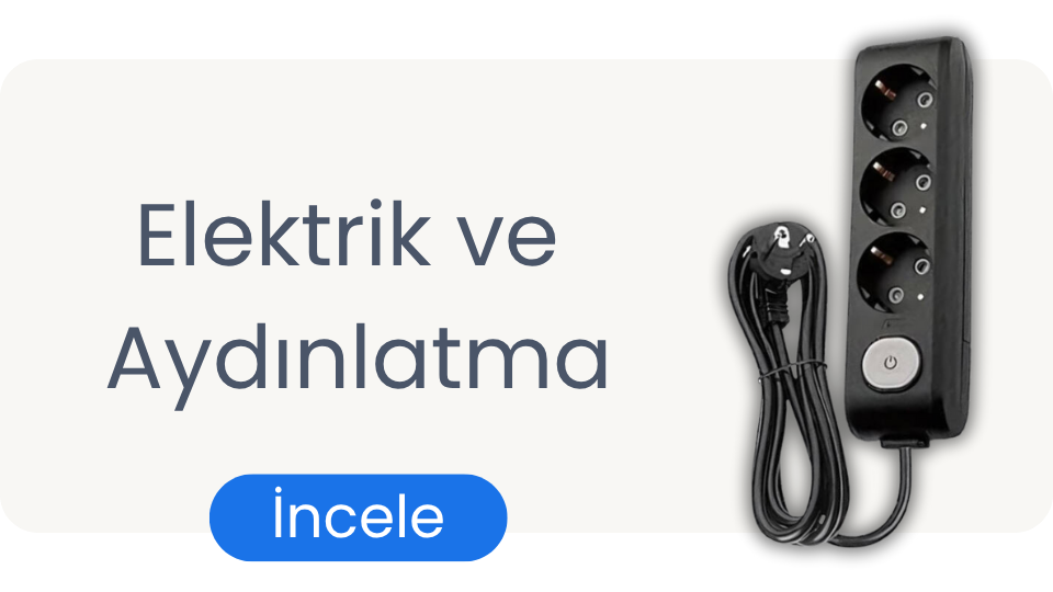 Elektrik ve Aydınlatma Ürünleri
