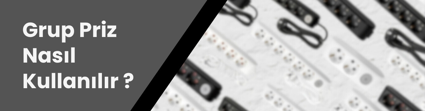 Grup Priz Nedir? Nasıl Kullanılır? Alırken Nelere Dikkat Edilmeli?