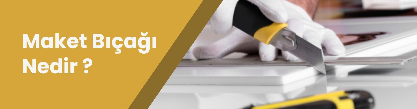 Maket Bıçağı Nedir? Doğru ve Yanlış Kullanımı, Kullanım Alanları