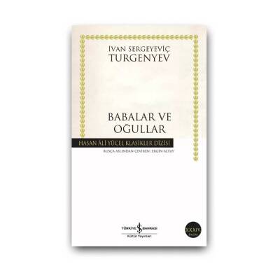 Babalar ve Oğullar, Turgenyev, 100 Temel Eser, Roman, Karton Kapak - Türkiye İş Bankası Kültür Yayınları