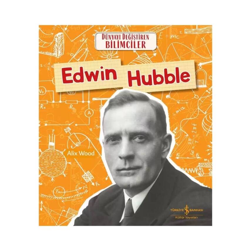 Edwin Hubble, Dünyayı Değiştiren Bilimciler, Bilim, Çocuk Kitabı - 1
