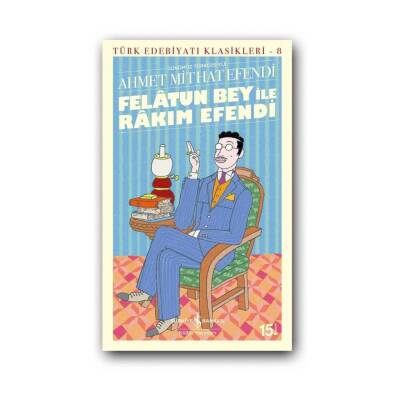 Felatun Bey İle Rakım Efendi, Ahmet Mithat Efendi, Karton Kapak - Türkiye İş Bankası Kültür Yayınları