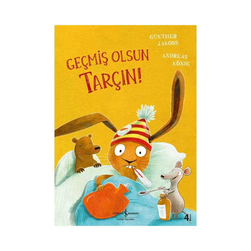 Geçmiş Olsun Tarçın!, Andreas König, Okul Öncesi Eğitici Çocuk Kitabı - 1
