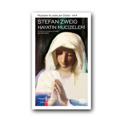Hayatın Mucizeleri, Stefan Zweig, Modern Klasik Eser, Karton Kapak - Türkiye İş Bankası Kültür Yayınları
