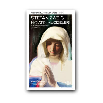 Hayatın Mucizeleri, Stefan Zweig, Modern Klasik Eser, Karton Kapak - Türkiye İş Bankası Kültür Yayınları