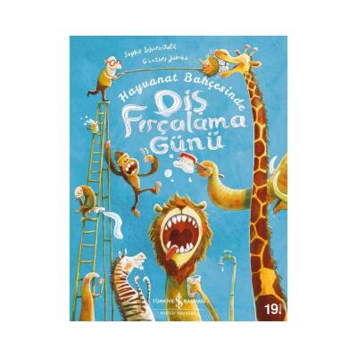 Hayvanat Bahçesinde Diş Fırçalama Günü, Okul Öncesi Çocuk Kitabı - Türkiye İş Bankası Kültür Yayınları