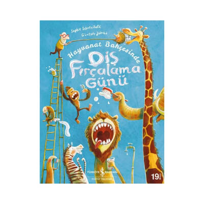 Hayvanat Bahçesinde Diş Fırçalama Günü, Okul Öncesi Çocuk Kitabı - Türkiye İş Bankası Kültür Yayınları