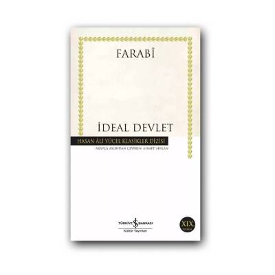 İdeal Devlet,Farabi, Klasik Siyaset Felsefesi Eseri, Karton Kapak - Türkiye İş Bankası Kültür Yayınları