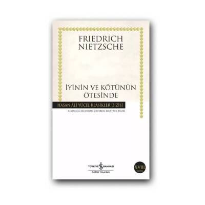 İyinin ve Kötünün Ötesinde, Nıetzsche, Klasik Roman, Karton Kapak - Türkiye İş Bankası Kültür Yayınları