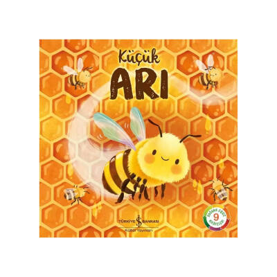 Küçük Arı, Doğanın Eşsiz Hikâyeleri 9, Okul Öncesi Resimli Kitap - Türkiye İş Bankası Kültür Yayınları