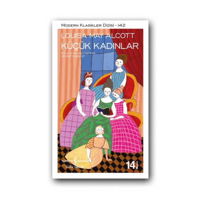 Küçük Kadınlar, Louisa May Alcott, Modern Klasik Roman, Karton Kapak - Türkiye İş Bankası Kültür Yayınları