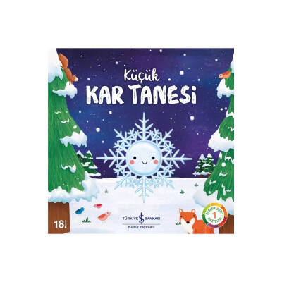 Küçük Kar Tanesi, Doğanın Eşsiz Hikâyeleri 1, Okul Öncesi Kitap - Türkiye İş Bankası Kültür Yayınları