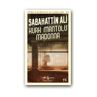 Kürk Mantolu Madonna, Sabahattin Ali, Klasik Roman, Karton Kapak - Türkiye İş Bankası Kültür Yayınları