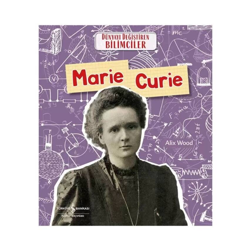 Marie Curie, Dünyayı Değiştiren Bilimciler, Bilim, Çocuk Kitabı - 1