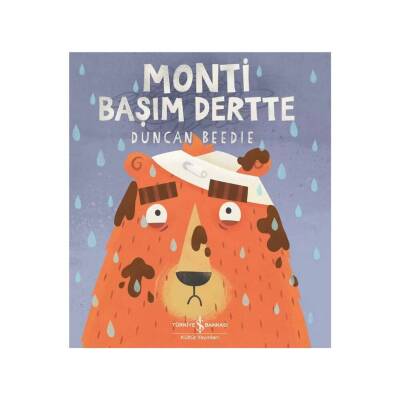 Monti Başım Dertte, Duncan Beedie, Okul Öncesi Eğitici Çocuk Kitabı - Türkiye İş Bankası Kültür Yayınları