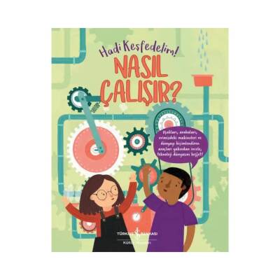 Nasıl Çalışır?, Hadi Keşfedelim!, Okul Çağı, Bilim, Çocuk Kitabı - Türkiye İş Bankası Kültür Yayınları