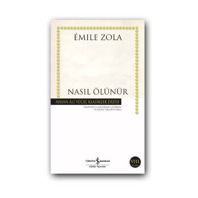 Nasıl Ölünür, Emıle Zola, Edebiyat, Klasik Roman, Karton Kapak - Türkiye İş Bankası Kültür Yayınları