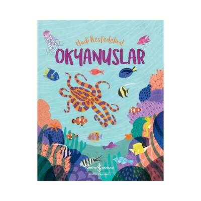 Okyanuslar, Hadi Keşfedelim!, Okul Çağı, Popüler Bilim, Çocuk Kitabı - Türkiye İş Bankası Kültür Yayınları