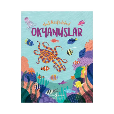 Okyanuslar, Hadi Keşfedelim!, Okul Çağı, Popüler Bilim, Çocuk Kitabı - Türkiye İş Bankası Kültür Yayınları