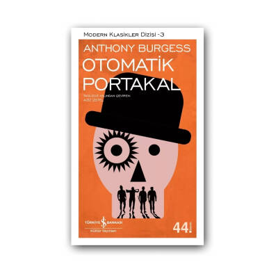 Otomatik Portakal, Anthony Burgess, Modern Klasik, Karton Kapak - Türkiye İş Bankası Kültür Yayınları