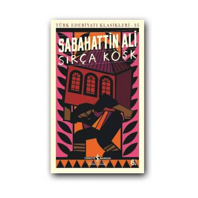 Sırça Köşk, Sabahattin Ali, Türk Edebiyatı Klasikleri, Karton Kapak - Türkiye İş Bankası Kültür Yayınları
