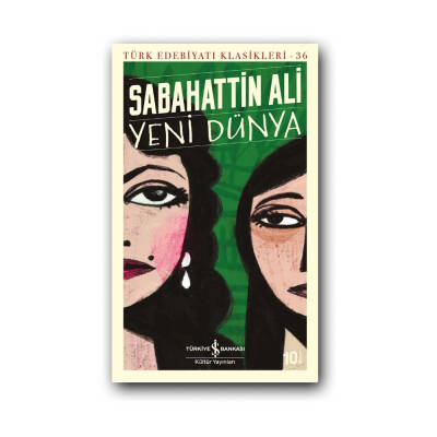 Yeni Dünya, Sabahattin Ali, Türk Edebiyatı Klasikleri, Karton Kapak - Türkiye İş Bankası Kültür Yayınları